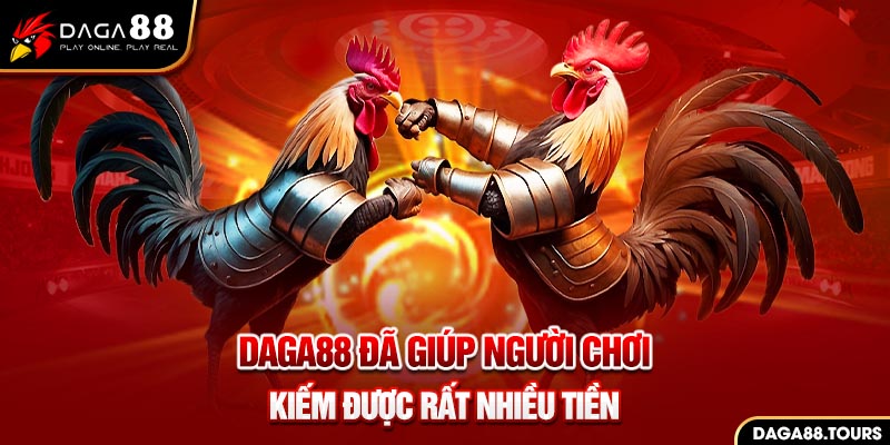 Daga88 giúp người chơi kiếm được nhiều thu nhập