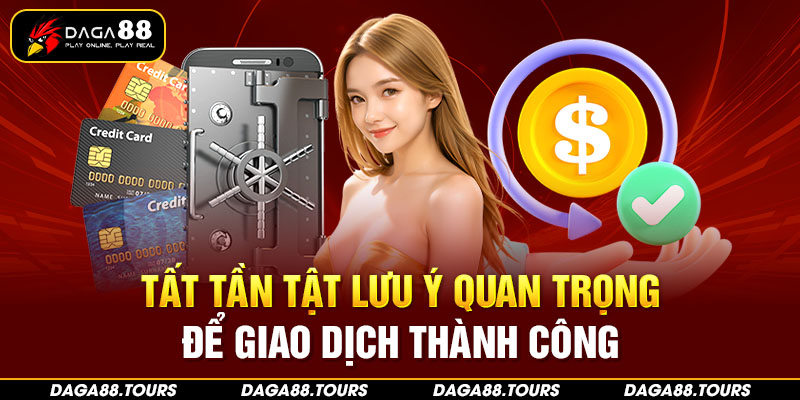 Tất tần tật lưu ý quan trọng để giao dịch nhà cái thành công hoàn toàn